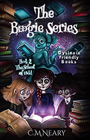 The School of Odd (Dyslexia Friendly Book for kids age 8-12) : The Boogie Series, #1 cover image