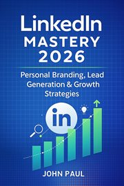LinkedIn Mastery 2026 - Personal Branding, Lead Generation & Growth Strategies cover image