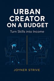 Urban Creator on a Budget: Turn Skills Into Income cover image