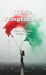 Toxic Temptations First Fracture cover image