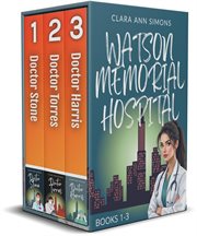 Watson Memorial Hospital : Books #1-3 cover image