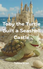 Toby the Turtle Built a Seashell Castle cover image