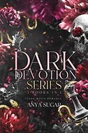Dark Devotion Series: Dark Mafia Romance, 3 Books in One! cover image