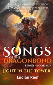 Light in the Tower: He Was the Kingdom's Last Hope. the Boy in the Tower Was Never Meant to Be Found cover image