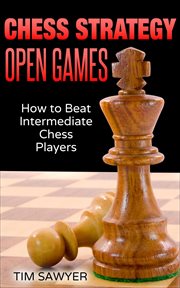 Chess Strategy Open Games cover image