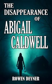The Disappearance of Abigail Caldwell cover image