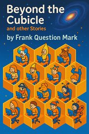 Beyond the Cubicle and Other Stories cover image