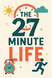 The 27 Minute Life cover image