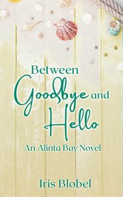 Between Goodbye and Hello cover image