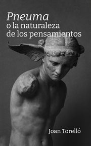 Pneuma o la naturaleza de los pensamientos cover image