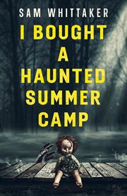I Bought a Haunted Summer Camp cover image