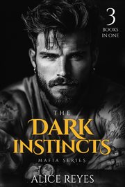 The Dark Instincts Mafia Series: 3 Books in One cover image
