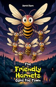 The Friendly Hornets Save the Town cover image