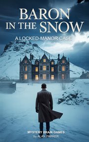 Baron in the Snow: A Locked-Manor Case cover image