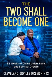 The Two Shall Become One: 52 Week Devotional for Divine Union, Love and Spiritual Growth cover image