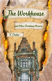 The Workhouse and Other Christmas Horrors cover image