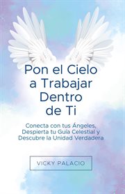Pon el Cielo a Trabajar Dentro de Ti cover image