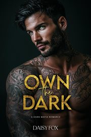Own the Dark: Dark Mafia Romance cover image