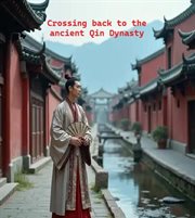 Crossing back to the ancient Qin Dynasty cover image