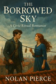 The Borrowed Sky: A Civic Ritual Romance cover image