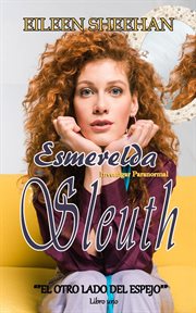 Esmerelda Sleuth Investigadora Paranormal "El Otro Lado Del Espejo" cover image