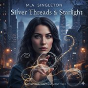 Silver Threads & Starlight: A Memory Merchant's Tale cover image