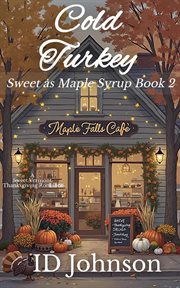 Cold Turkey: A Sweet Thanksgiving Vermont Romance cover image