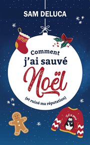 Comment j'ai sauvé Noël (et ruiné ma réputation) cover image