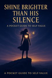 Shine Brighter Than His Silence: A Pocket Guide to Self-Value cover image