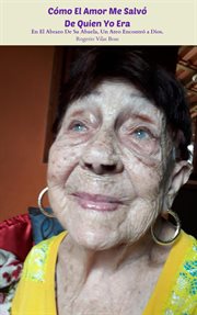 Cómo El Amor Me Salvó De Quien Yo Era cover image