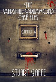 The Marshall Drummond Case Files: Cabinet 4 cover image