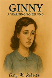 Ginny a Yearning to Belong cover image