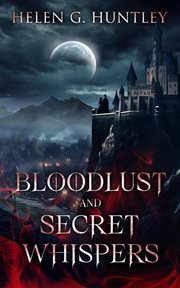 Blood Lust and Secret Whispers cover image