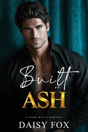 Built on Ashes: Dark Mafia Romance cover image