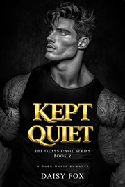 Kept Quiet: Dark Mafia Romance cover image