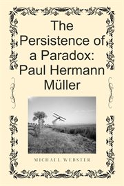 The Persistence of a Paradox: Paul Hermann Müller cover image