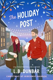 The Holiday Post : A Small-town, Christmas RomCom cover image