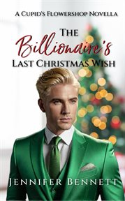 The Billionaire's Last Christmas Wish cover image
