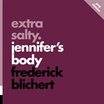 Extra Salty : Jennifer's Body cover image