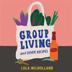 Group Living and Other Recipes cover image
