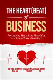 The heart(beat) of business. Positioning Heart Rate Variability as a Competitive Advantage cover image