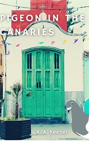 Pigeon in the canaries cover image
