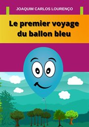 Le premier voyage du ballon bleu cover image