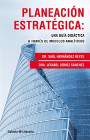 Planeación estratégica: una guía didáctica a través de modelos analíticos cover image