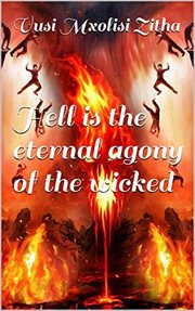 Hell is the eternal agony of the wicked cover image