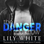 The danger you know cover image