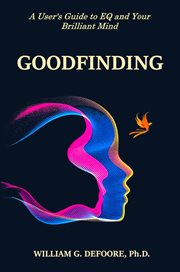 Goodfinding : A User's Guide to EQ and Your Brilliant Mind cover image