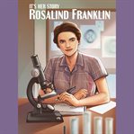 It's Her Story : Rosalind Franklin cover image