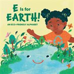 E Is for Earth! cover image