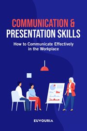 Communication & presentation skills - how to communicate effectively in the workplace cover image